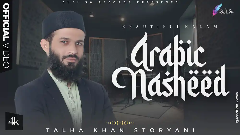 Arabic Nasheed Thumbnail with Talha Khan Storyani, official video branding, 4K quality, and Sufi Sa Records logo.